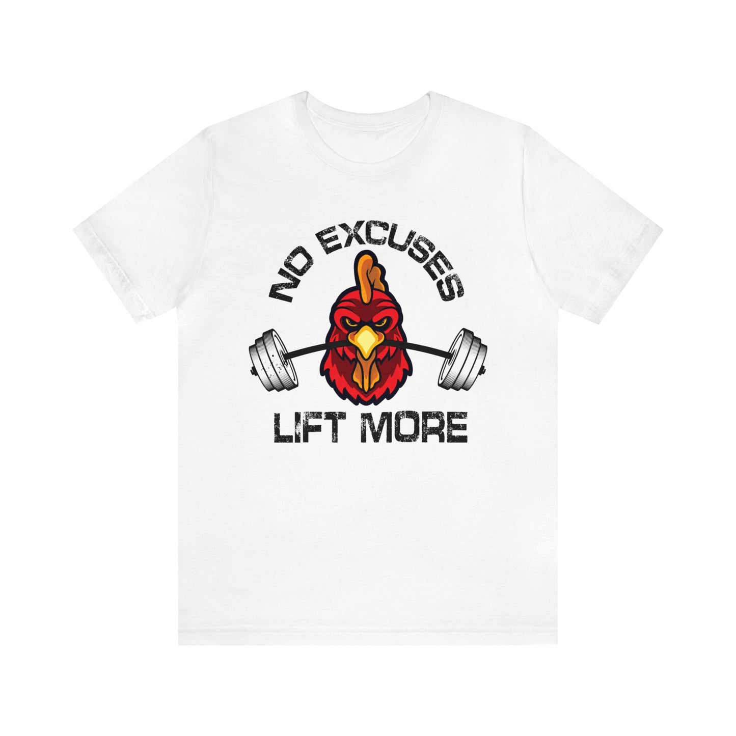 No Excuses - Lift More Tee