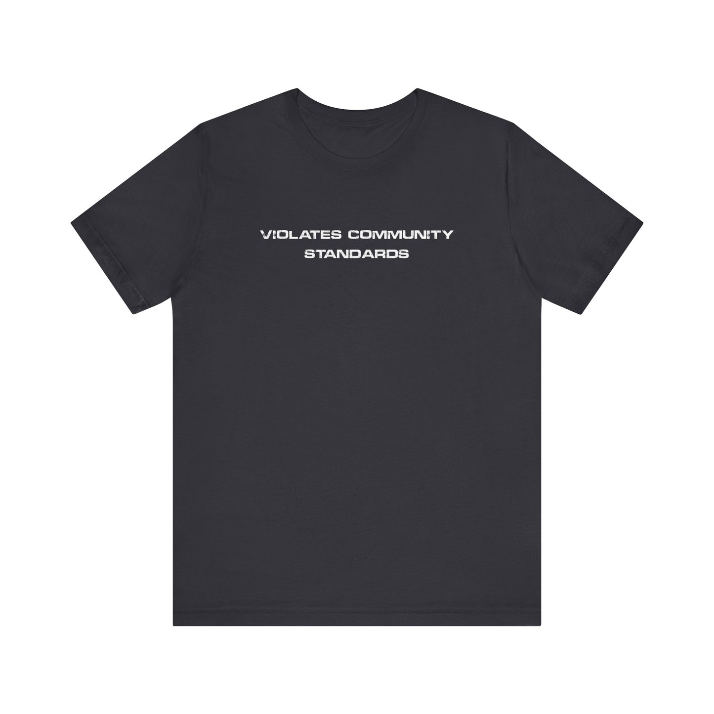 Violates Community Standards Tee