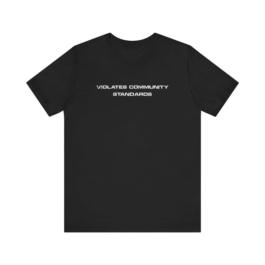 Violates Community Standards Tee